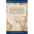 De Morbis Cutaneis. A Treatise of Diseases Incident to the Skin. In two Parts. With a Short Appendix ... By Daniel Turner, ... The Second Edition Revi