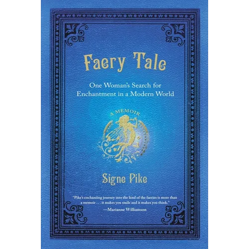 Faery Tale: One Woman's Search for Enchantment in a Modern World