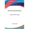The Story Of Gail Borden: The Birth Of An Industry