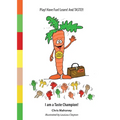 I am a Taste Champion!: Play! Have Fun! Learn! And TASTE!!