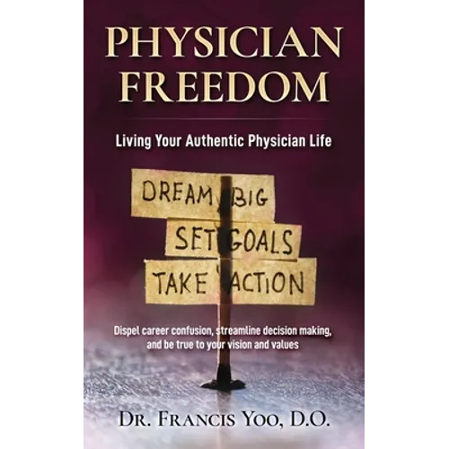 Physician Freedom: Living Your Authentic Physician Life