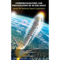 Commercialisation and Privatisation of Outer Space: Issues for National Space Legislation