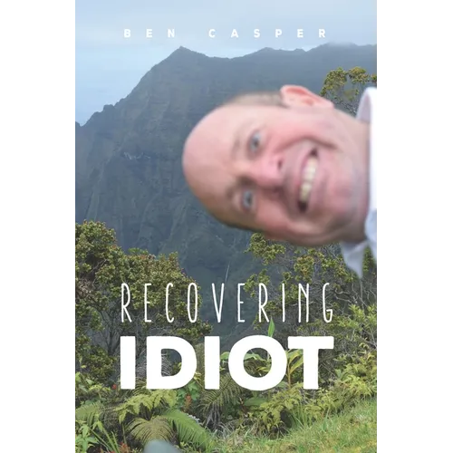 Recovering Idiot