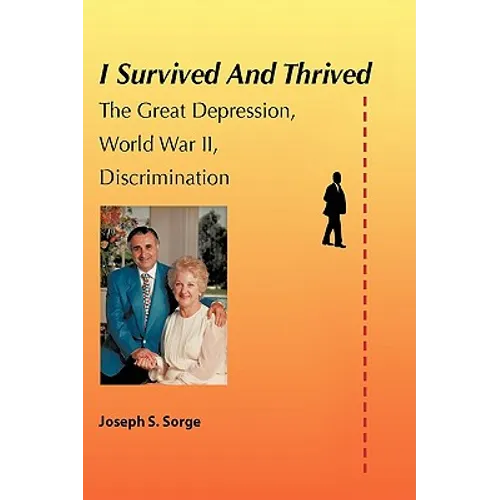 I Survived and Thrived: The Great Depression, Discrimination, WWII