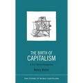 The Birth of Capitalism: A 21st Century Perspective