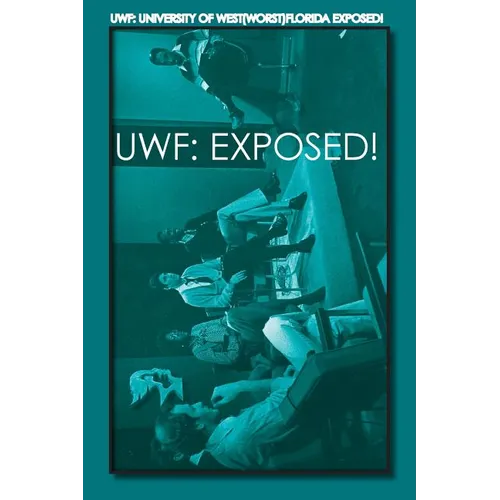 Uwf: University of West(Worst)Florida Exposed!