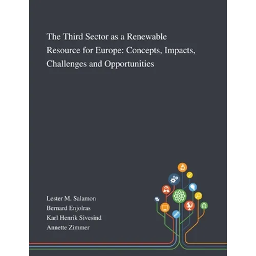 The Third Sector as a Renewable Resource for Europe: Concepts, Impacts, Challenges and Opportunities
