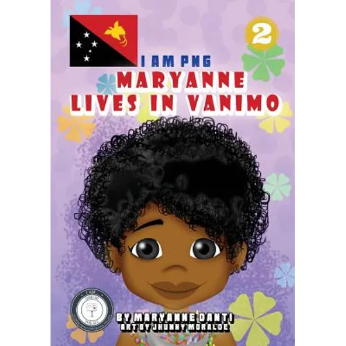 Maryanne Lives In Vanimo: I Am PNG