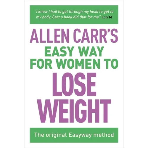 Allen Carr's Easy Way for Women to Lose Weight: The Original Easyway Method