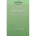 Wall Street: Its Mysteries Revealed-Its Secrets Exposed