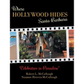 Where Hollywood Hides - Santa Barbara: Celebrities in Paradise