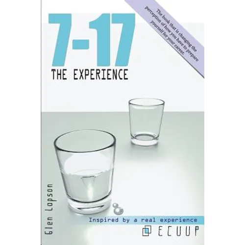 7-17 the Experience: Keys to Understand What Is Expected of You in the Future. the Book That Is Changing the Perception of How You Have to