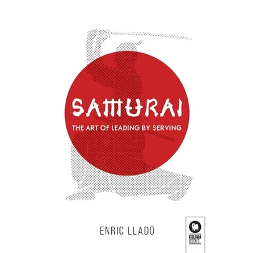 Samurai: The art of leading by serving