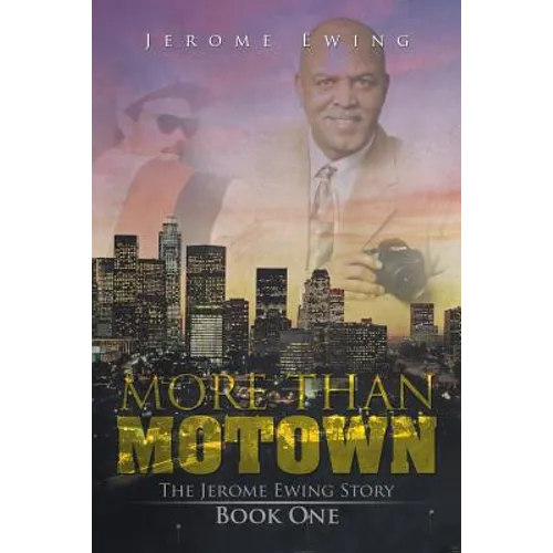 More Than Motown: The Jerome Ewing Story Book One