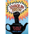 Shaolin Brew: Race, Comics, and the Evolution of the Superhero