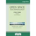 Open Space Technology: A User's Guide (16pt Large Print Edition)