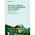 The Gas Troika on the European Gas Market: Russia, Iran and Qatar Volume 2: 2016-2022