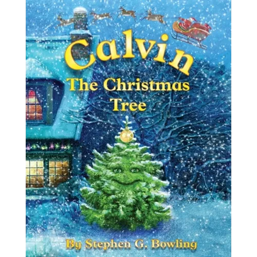 Calvin the Christmas Tree: The greatest Christmas tree of all.