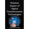 Business Impact of Digital Transformation Technologies