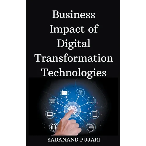 Business Impact of Digital Transformation Technologies