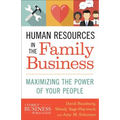 Human Resources in the Family Business: Maximizing the Power of Your People