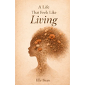 A Life That Feels Like Living