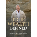 True Wealth Defined: The 8 Pillars to Discovering Life's Riches