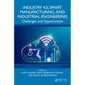 Industry 4.0, Smart Manufacturing, and Industrial Engineering: Challenges and Opportunities