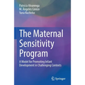 The Maternal Sensitivity Program: A Model for Promoting Infant Development in Challenging Contexts