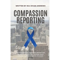 Compassion Reporting: Empathy in Journalism