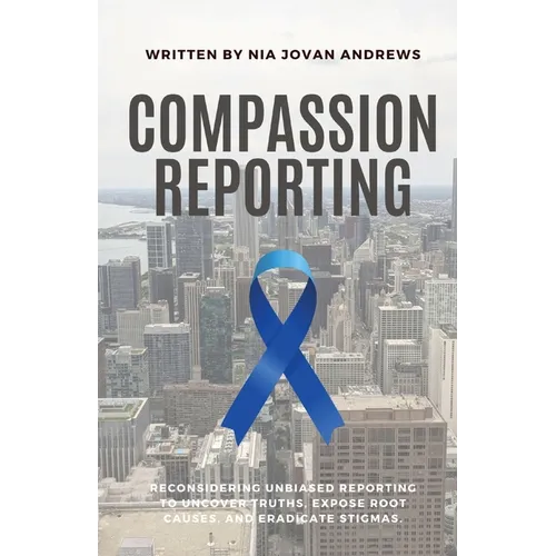 Compassion Reporting: Empathy in Journalism