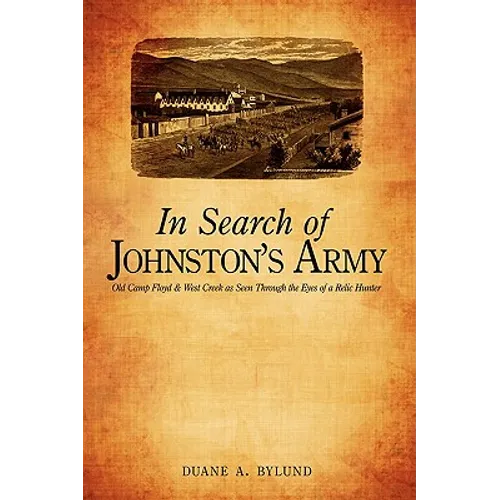 In Search of Johnston's Army: Old Camp Floyd & West Creek as Seen Through the Eyes of a Relic Hunter