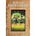 No Matter Which Way You Turn: A Game Warden's Memoir, Part two