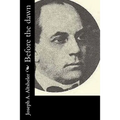 Before the dawn: A Story of the Fall of Richmond