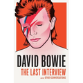 David Bowie: The Last Interview: And Other Conversations