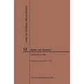 Code of Federal Regulations Title 12, Banks and Banking, Parts 230-299, 2019