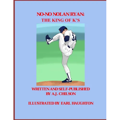 No-No Nolan Ryan: The King of K's