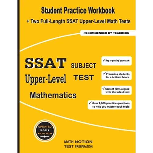 SSAT Upper-Level Subject Test Mathematics: Student Practice Workbook + Two Full-Length SSAT Upper-Level Math Tests