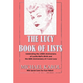 The Lucy Book of Lists: Celebrating Lucille Ball's Centennial and the 60th Anniversary of I Love Lucy