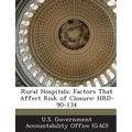 Rural Hospitals: Factors That Affect Risk of Closure: Hrd-90-134