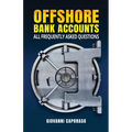 Offshore Bank Accounts: all frequently asked questions