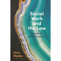 Social Work and the Law: A Guide for Ethical Practice