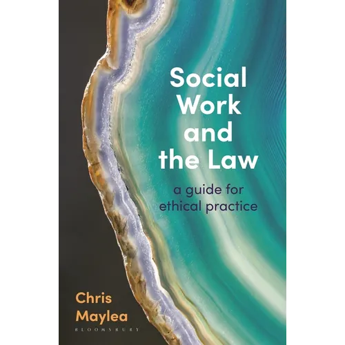 Social Work and the Law: A Guide for Ethical Practice