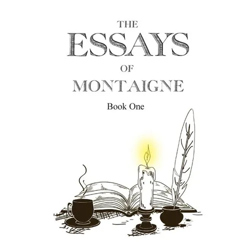 The Essays of Montaigne, Book 1