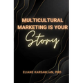 Multicultural Marketing Is Your Story