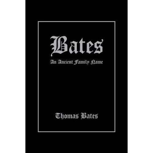 Bates: An Ancient Family Name