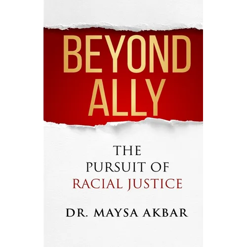 Beyond Ally: The Pursuit of Racial Justice