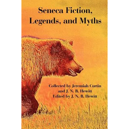 Seneca Fiction, Legends, and Myths