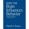 How the Brain Influences Behavior: Management Strategies for Every Classroom