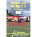 Memory and Wonder: A Field Guide